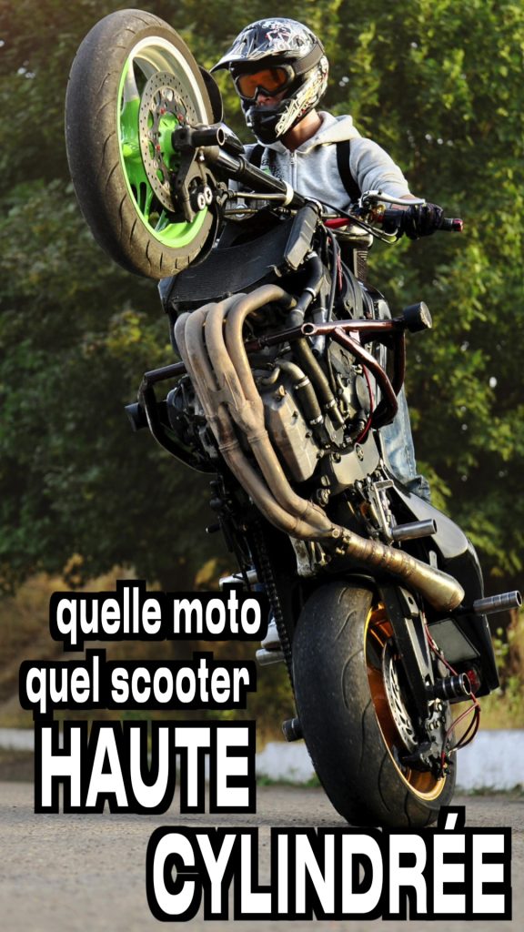 les hautes cylindrées des motos et scooters