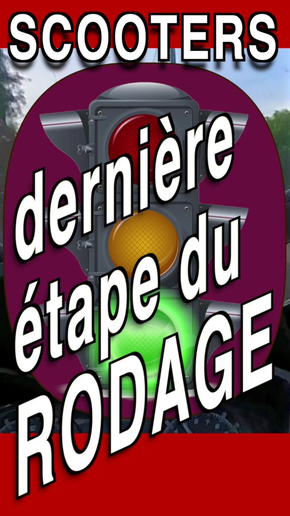 La dernière étape du rodage