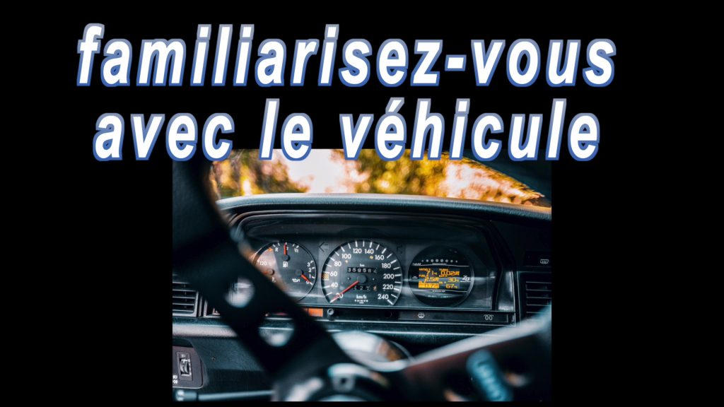 Apprenez les commandes de base du véhicule que vous utiliserez pendant l'examen